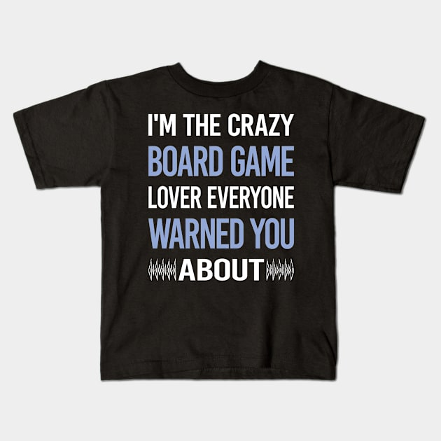 Funny Crazy Lover Board Games Kids T-Shirt by symptomovertake